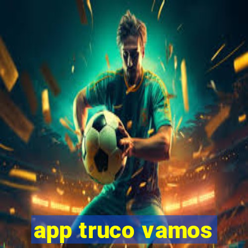 app truco vamos